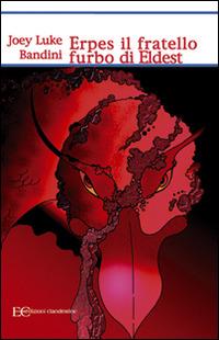 Erpes il fratello furbo di Eldest - Joey Luke Bandini - ebook