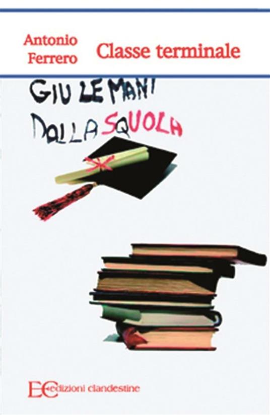 Classe terminale - Antonio Ferrero - ebook