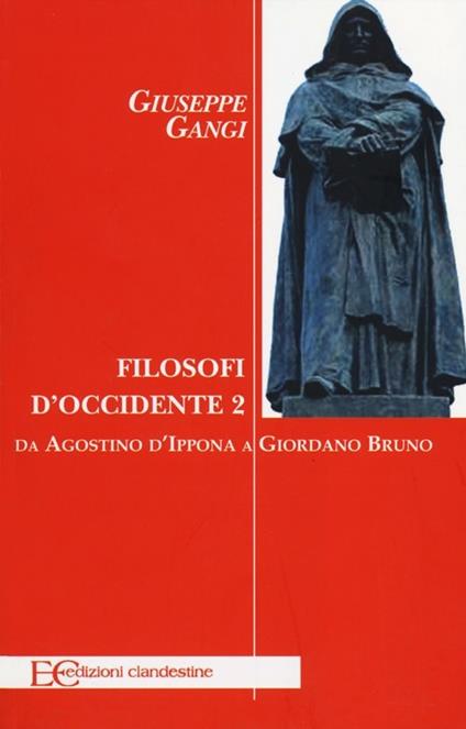 Filosofi d'Occidente. Vol. 2: Da Agostino d'Ippona a Giordano Bruno - Giuseppe Gangi - copertina