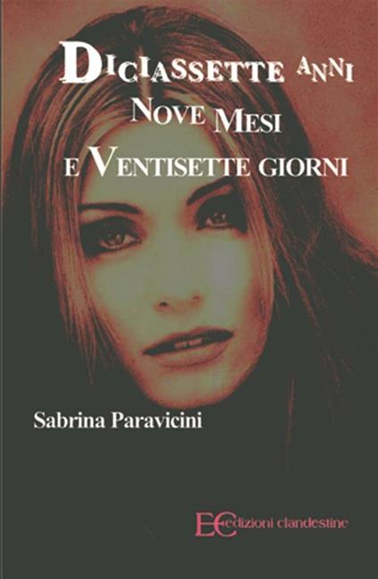 Diciassette anni nove mesi e ventisette giorni - Sabrina Paravicini - ebook