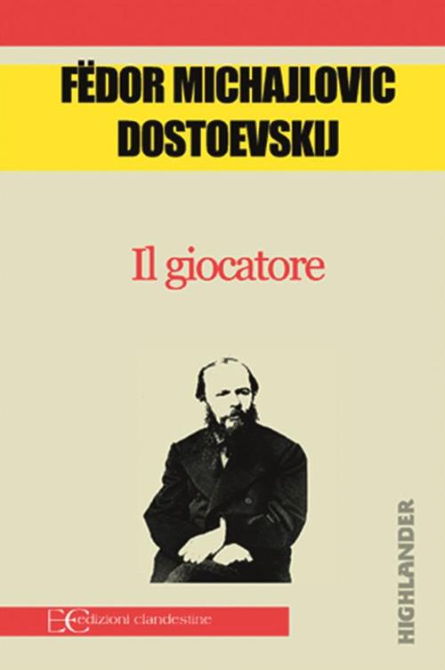 Il giocatore - Fëdor Dostoevskij,Christian Kolbe - ebook