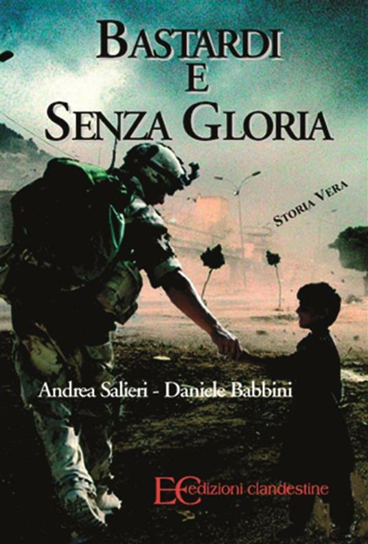 Bastardi e senza gloria - Daniele Babbini,Andrea Salieri - ebook