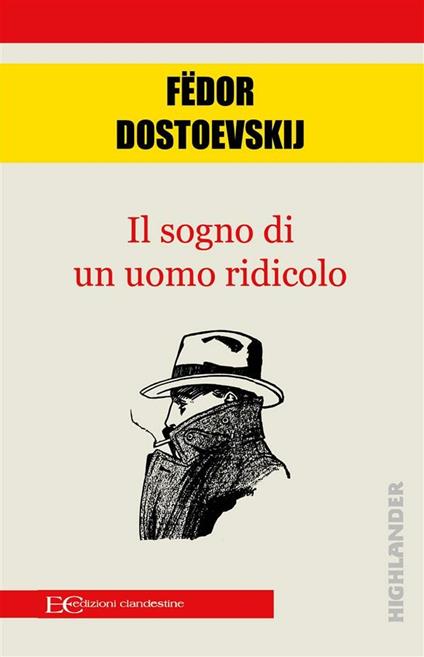Il sogno di un uomo ridicolo e altri racconti dal «Diario di uno scrittore» - Fëdor Dostoevskij,Andrea Montemagni - ebook