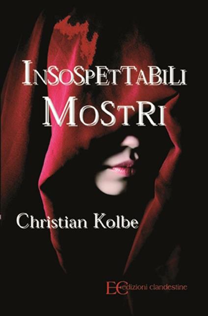 Insospettabili mostri - Christian Kolbe - ebook