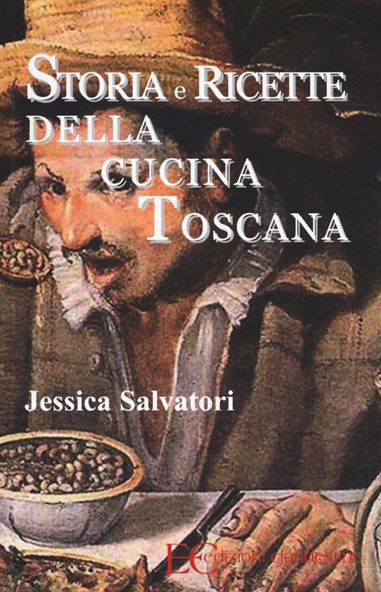 Storia e ricette della cucina toscana - Jessica Salvatori - copertina