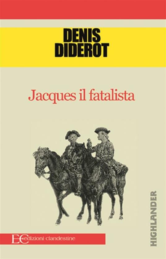 Jacques il fatalista - Denis Diderot,Andrea Montemagni - ebook