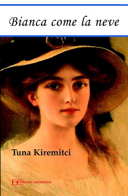 Bianca come la neve - Tuna Kiremitci,Barbara Gambaccini - ebook