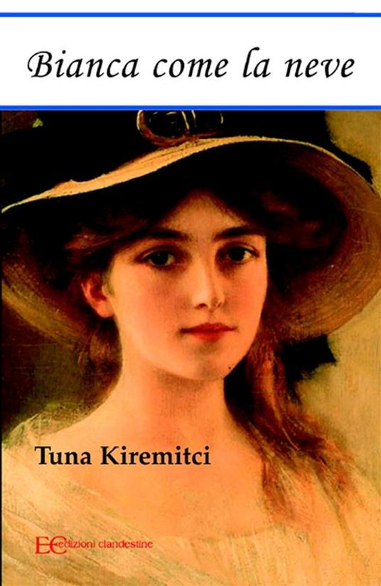 Bianca come la neve - Tuna Kiremitci,Barbara Gambaccini - ebook