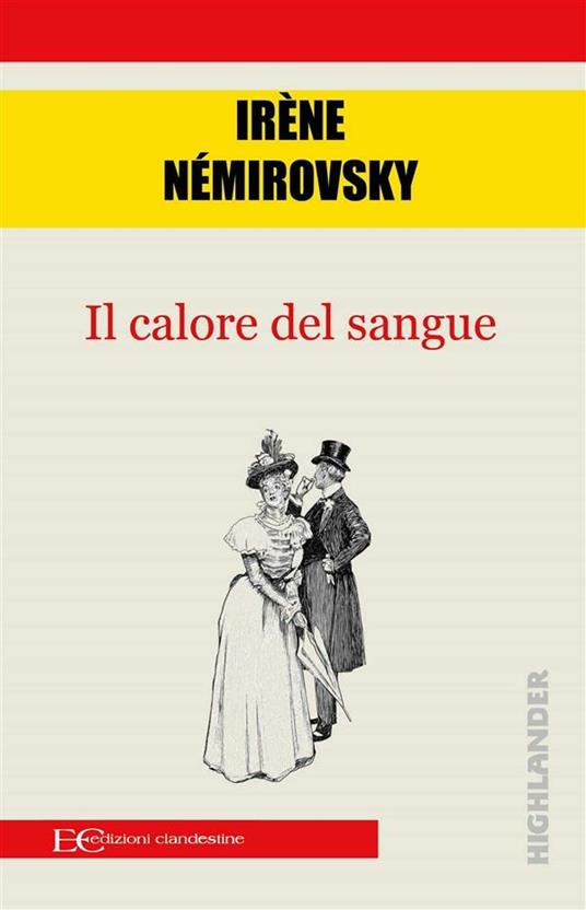 Il calore del sangue - Irène Némirovsky,Elisabetta Pellini - ebook