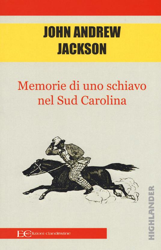 Memorie di uno schiavo nel Sud Carolina - John Andrew Jackson - copertina