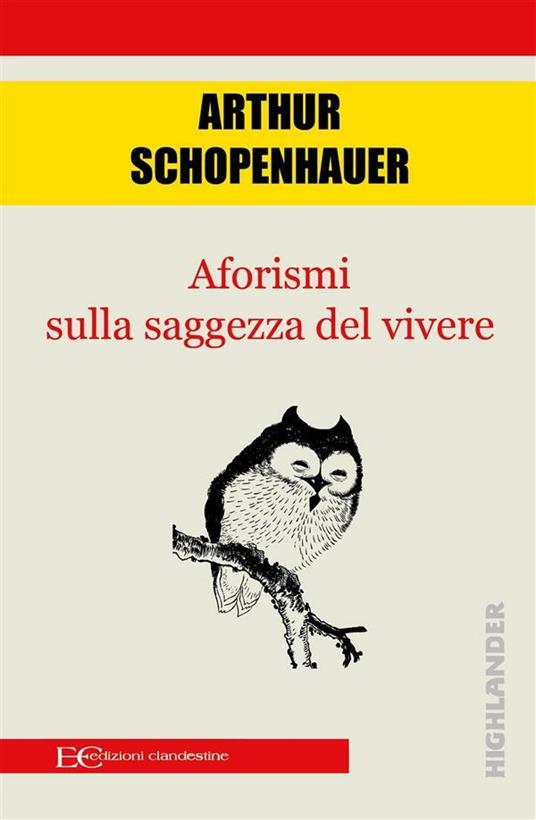 Aforismi sulla saggezza del vivere - Arthur Schopenhauer,Christian Kolbe - ebook