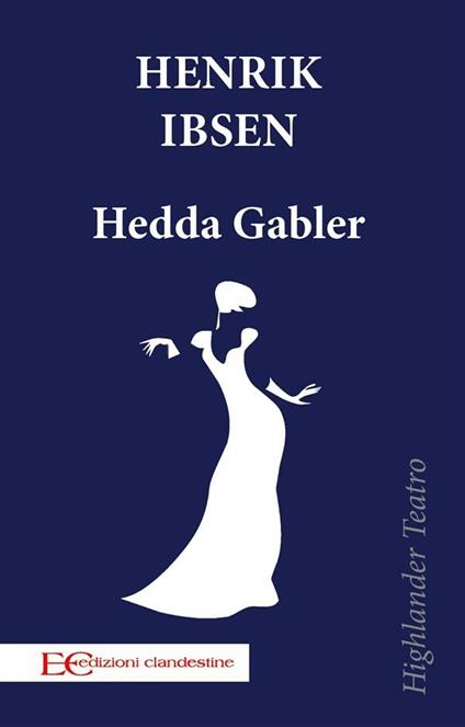 Hedda Gabler - Henrik Ibsen,Christian Kolbe - ebook