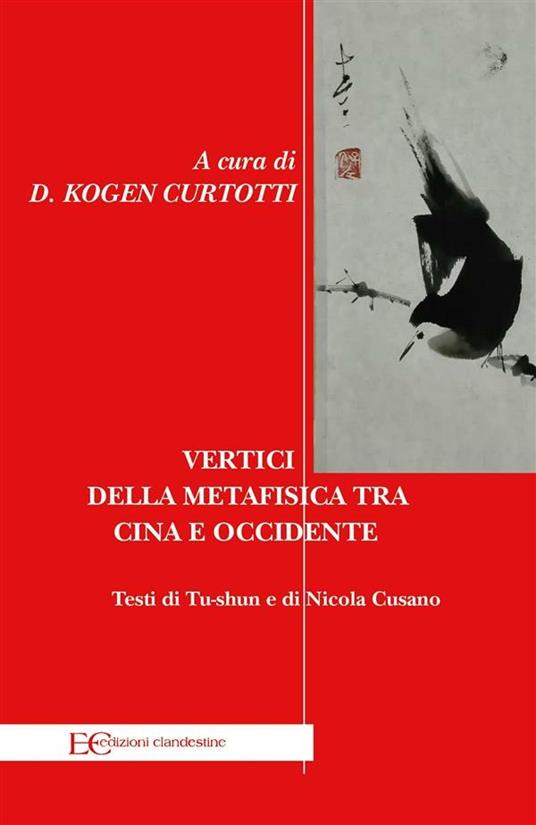 Vertici della metafisica fra Cina e Occidente - Nicola Cusano,Tu-shun,Domenico Curtotti Kogen - ebook