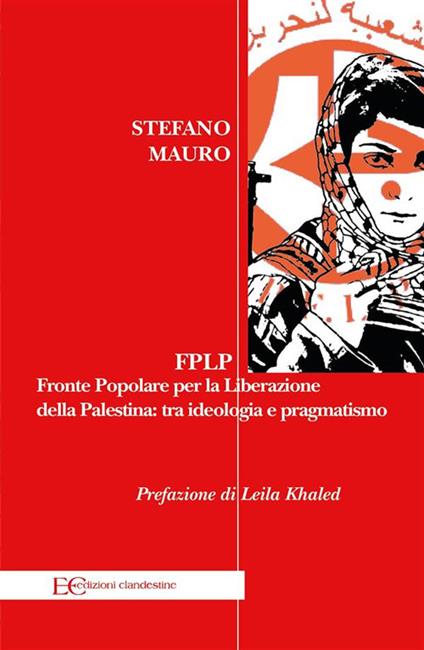 FPLP. Fronte popolare per la liberazione della Palestina: tra ideologia e pragmatismo - Stefano Mauro - ebook