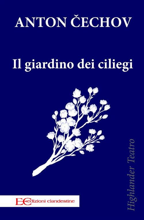 Il giardino dei ciliegi - Anton Cechov,Christian Kolbe - ebook