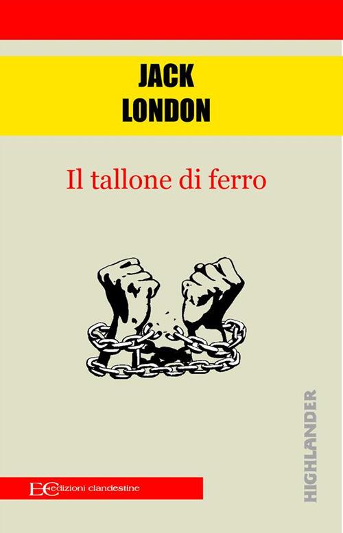 Il tallone di ferro - Jack London,Andrea Montemagni - ebook