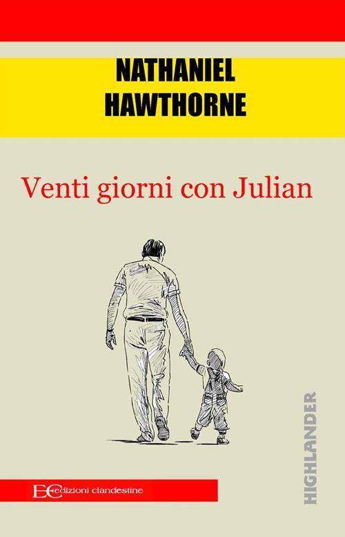 Venti giorni con Julian - Nathaniel Hawthorne,Andrea Montemagni - ebook