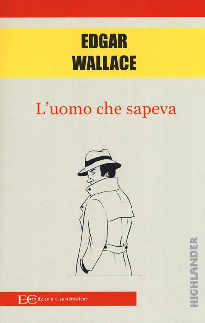 L'uomo che sapeva - Edgar Wallace - copertina