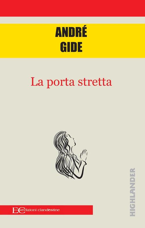 La porta stretta - André Gide,Andrea Montemagni - ebook