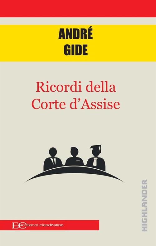 Ricordi della corte d'assise - André Gide,Andrea Montemagni - ebook