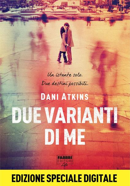 Due varianti di me - Dani Atkins,I. Katerinov - ebook