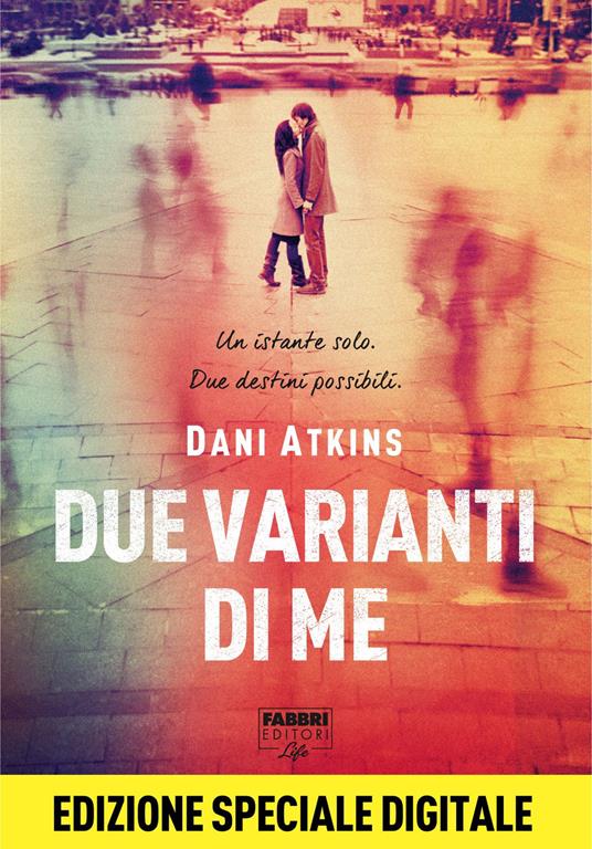Due varianti di me - Dani Atkins,I. Katerinov - ebook