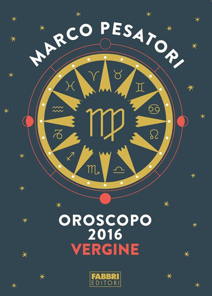 Vergine - Oroscopo 2016 - Marco Pesatori - ebook