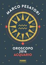 Acquario - Oroscopo 2016