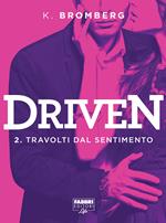 Travolti dal desiderio. Driven. Vol. 2