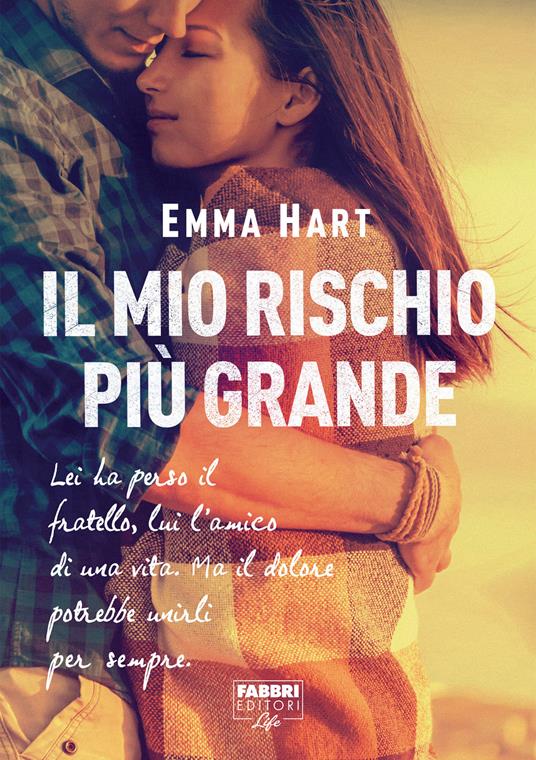 Il mio rischio più grande - Emma Hart,S. A. Benatti - ebook