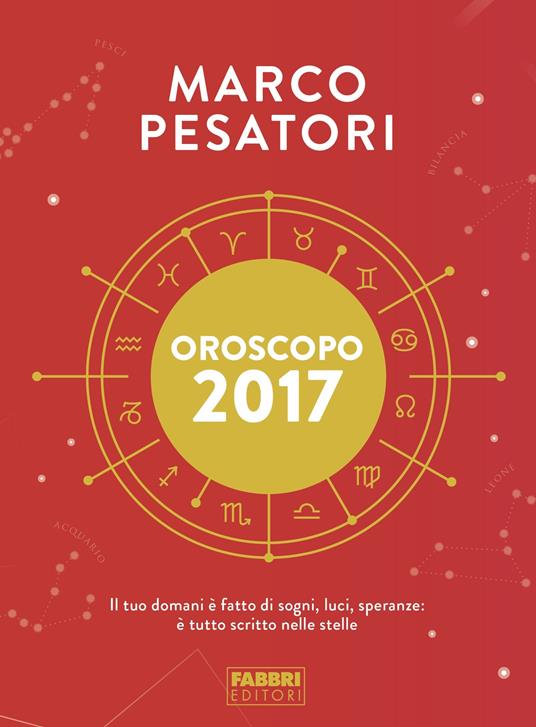 Oroscopo 2017 - Marco Pesatori - ebook