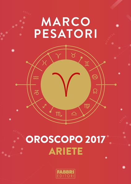 Ariete. Oroscopo 2017 - Marco Pesatori - ebook