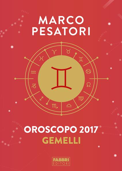 Gemelli. Oroscopo 2017 - Marco Pesatori - ebook