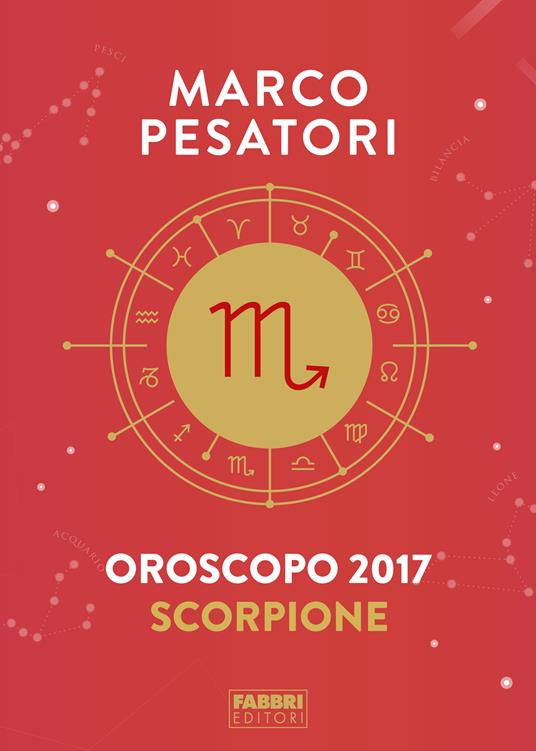 Scorpione. Oroscopo 2017 - Marco Pesatori - ebook