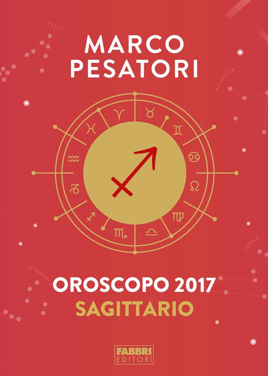 Sagittario. Oroscopo 2017 - Marco Pesatori - ebook