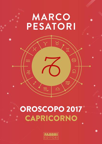 Capricorno. Oroscopo 2017 - Marco Pesatori - ebook