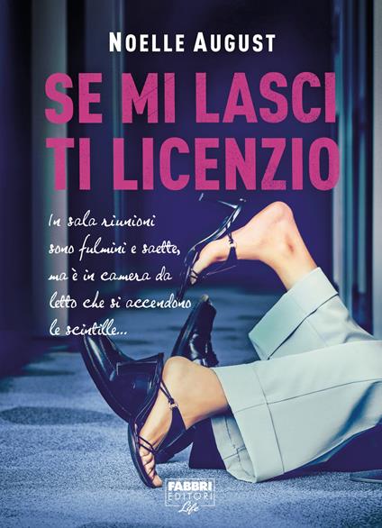 Se mi lasci ti licenzio - Noelle August,Anita Taroni - ebook