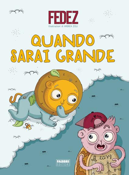 Quando sarai grande - Fedez,Andrea Zoli - ebook