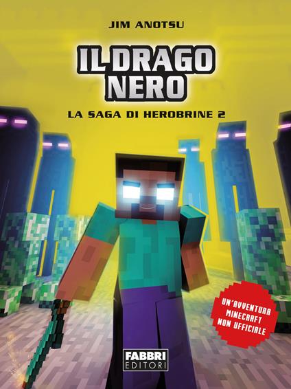 Il drago nero. La saga di Herobrine. Vol. 2 - Jim Anotsu,Jessica Falconi - ebook
