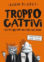 Troppo Cattivi. Vol. 1: Troppo Cattivi