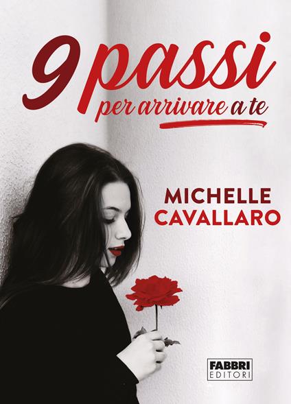 9 passi per arrivare a te - Michelle Cavallaro - ebook