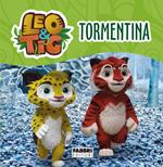 Tormentina. Leo e Tig