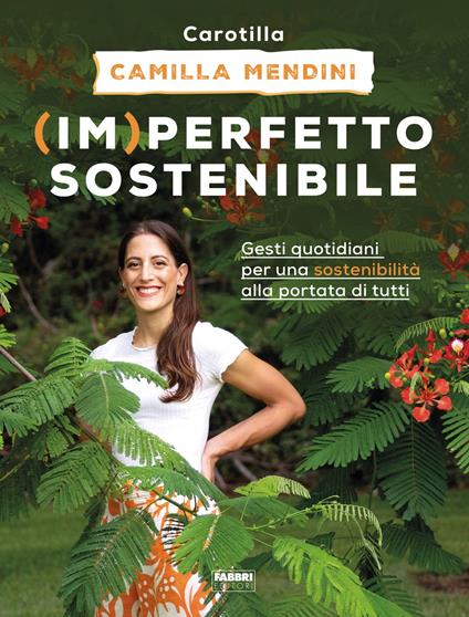 (Im)perfetto sostenibile. Gesti quotidiani per una sostenibilità alla portata di tutti - Camilla Mendini - ebook