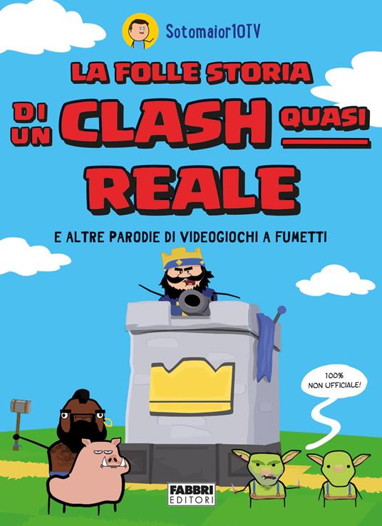 La folle storia di un clash quasi reale e altre parodie di videogiochi a fumetti - Sotomaior10TV - ebook