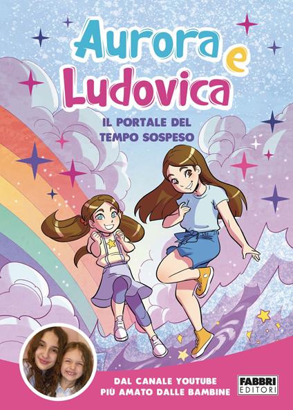 Il portale del tempo sospeso - Aurora e Ludovica,Elisa Ferrari - ebook