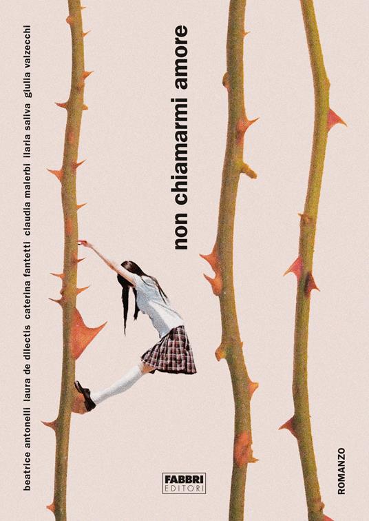 Non chiamarmi amore - Beatrice Antonelli,Laura De Dilectis,Caterina Fantetti,Claudia Malerbi - ebook
