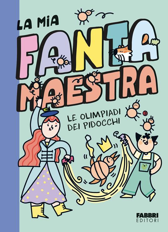 Le olimpiadi dei pidocchi. La mia fantamaestra. Vol. 3 - Lara Follin - ebook