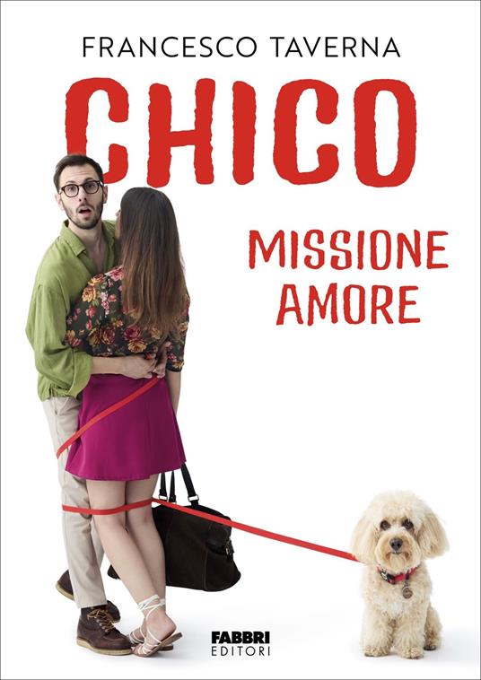 Chico. Missione amore - Francesco Taverna - ebook