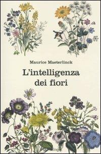 L' intelligenza dei fiori - Maurice Maeterlinck - copertina