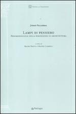 Lampi di pensiero. Fenomenologia della percezione in architettura